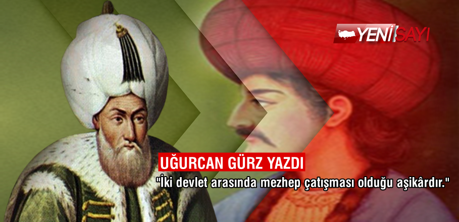 Şah İsmail Dönemi Safevi – Osmanlı İlişkisi